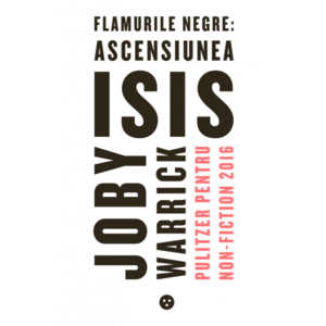 Flamurile negre: ascensiunea ISIS | Joby Warrick imagine