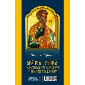 Sfantul Petru, personalitate marcanta a Noului Testament | Settimio Cipriani imagine