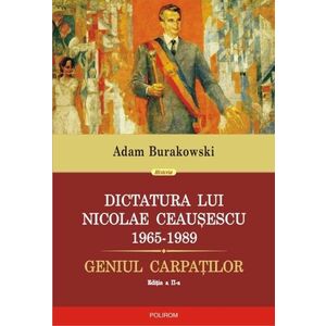 Dictatura lui Nicolae Ceausescu - Adam Burakowski imagine