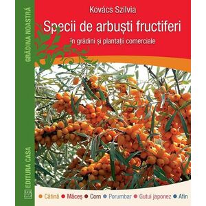 Specii de arbusti fructiferi in gradini si plantatii comerciale | Kovacs Szilvia imagine