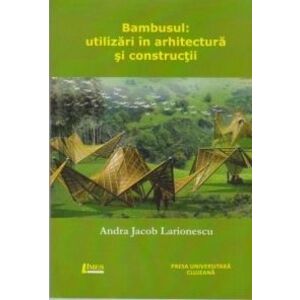 Bambusul: utilizari in arhitectura si constructii | Andra Jacobs Larionescu imagine