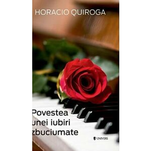 Povestea unei iubiri zbuciumate | Horacio Quiroga imagine