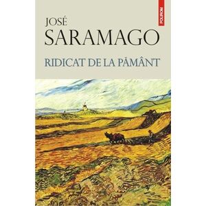 Ridicat de la pamant | Jose Saramago imagine