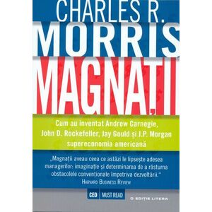 Magnatii - Charles R. Morris imagine