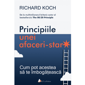 Principiile unei afaceri-star | Richard Koch imagine