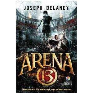 Arena 13 | Joseph Delaney imagine