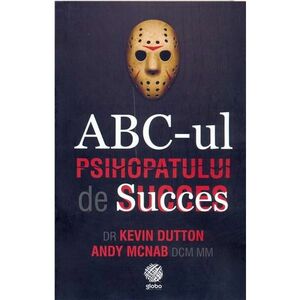ABC-ul psihopatului de succes | Andy Mcnab, Kevin Dutton imagine