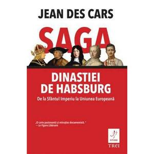 Saga dinastiei de Habsburg | Jean Des Cars imagine