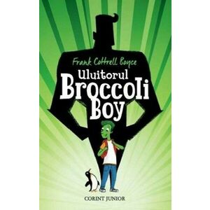 Uluitorul Broccoli Boy | Frank Cottrell Boyce imagine