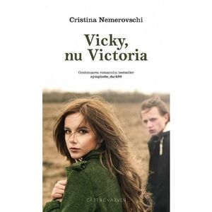 Vicky, nu Victoria | Cristina Nemerovschi imagine