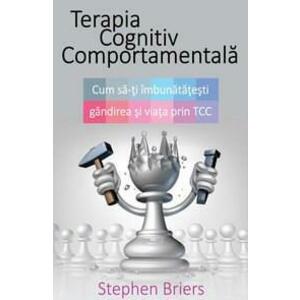 Terapia Cognitiv Comportamentala - Stephen Briers imagine