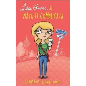 Ratacita, Lea Oliver si viata ei complicata, Vol. 1 | Catherine Girard-Audet imagine