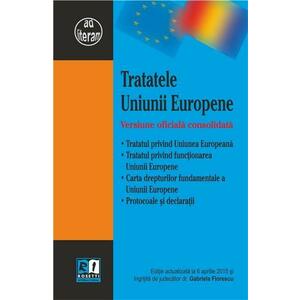 Tratatele Uniunii Europene. Versiune oficiala consolidata | Gabriela Florescu imagine