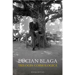 Trilogia Cosmologica - Lucian Blaga imagine