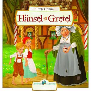 Hansel si Gretel | Fratii Grimm imagine