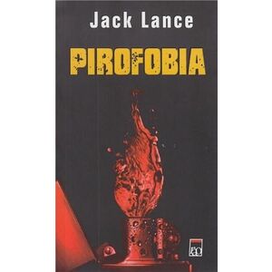 Pirofobia - Jack Lance imagine