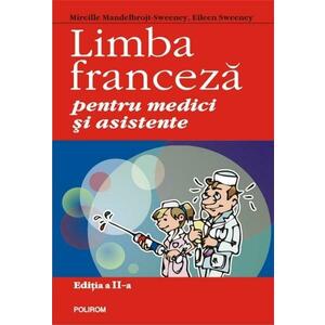 Limba franceza pentru medici si asistente | Mireille Mandelbrojt-Sweeney, Eileen C. Sweeney imagine