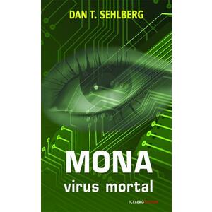 Mona. Virus mortal | Dan T. Sehlberg imagine