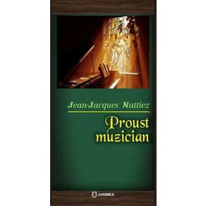 Proust muzician | Jean-Jacques Nattiez imagine