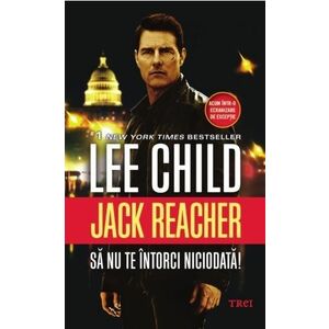 Jack Reacher: Sa nu te intorci niciodata! | Lee Child imagine