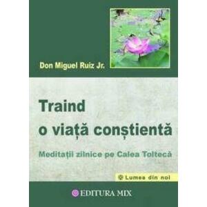 Traind o viata constienta | Don Miguel Ruiz Jr. imagine