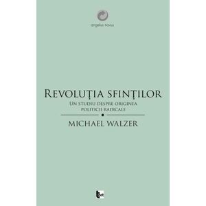 Revolutia sfintilor | Michael Walzer imagine