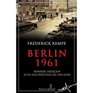 Berlin 1961 | Frederick Kempe imagine