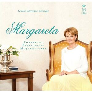 Margareta - Portretul Principesei Mostenitoare | Sandra Gatejeanu Gheorghe imagine