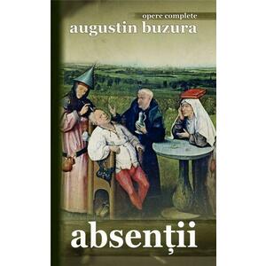 Absentii | Augustin Buzura imagine