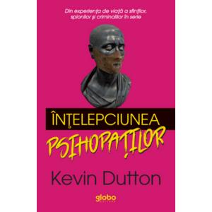 Intelepciunea psihopatilor | Kevin Dutton imagine