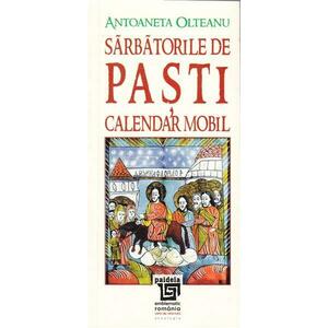 Sarbatorile de Paste. Calendar mobil | Antoaneta Olteanu imagine