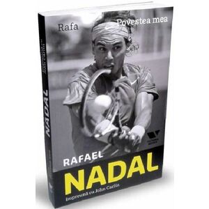 Rafa. Povestea mea | John Carlin, Rafael Nadal imagine