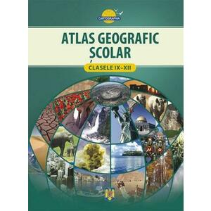 Atlas geografic scolar clasele IX-XII | imagine