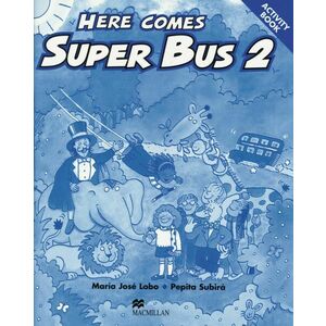 Here Comes Super Bus Level 2 Activity Book | Maria Jose Lobo, Pepita Subira imagine