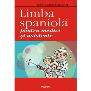 Limba spaniola pentru medici si asistente | Gustavo-Adolfo Loria-Rivel imagine