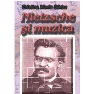 Nietzsche si muzica | Cristina Maria Sarbu imagine
