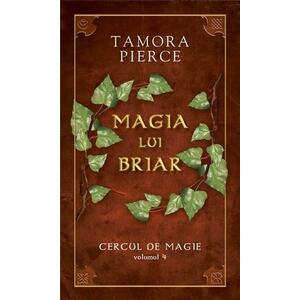 Magia lui Briar ( vol. IV din seria Cercul de magie) | Tamora Pierce imagine