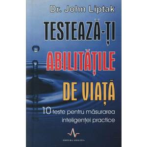 Testeaza-ti abilitatile de viata | John Liptak imagine
