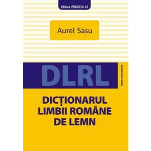 Dictionarul limbii romane de lemn | Aurel Sasu imagine