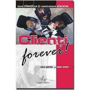 Clienti forever! | Doug Carter, Jenni Green imagine