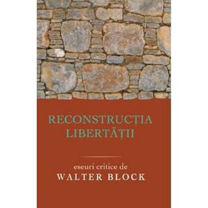 Reconstructia libertatii | Wlater Block imagine