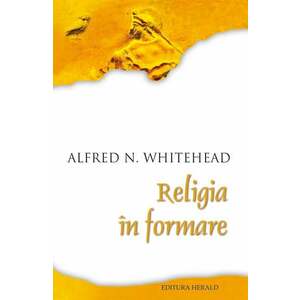 Religia in formare | Alfred N. Whitehead imagine