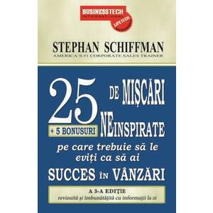 25 De Miscari Neinspirate Pe Care Trebuie Sa Le Eviti Ca Sa Ai Succes In Vanzari - Stephan Schiffman imagine