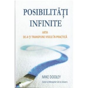 Posibilitati infinite | Mike Dooley imagine