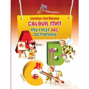 Colour Me! My First ABC Dictionary | Steluta Istratescu imagine