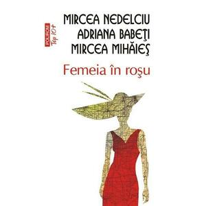 Femeia in rosu | Mircea Mihaies, Adriana Babeti, Mircea Nedelciu imagine