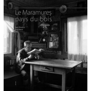 Maramures. Tara lemnului/ Le Maramures pays du bois | imagine