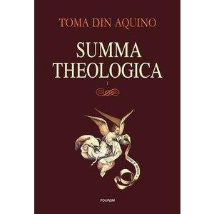 Summa theologica. Volumul I | Toma din Aquino imagine