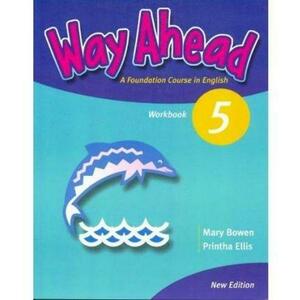 Way Ahead Level 5 Workbook | Mary Bowen, Printha Ellis imagine