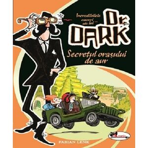 Incredibilele cazuri ale lui Dr. Dark. Secretul orasului de aur | Fabian Lenk imagine